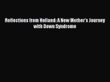 Read Reflections from Holland: A New Mother's Journey with Down Syndrome Ebook Free