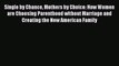 Read Single by Chance Mothers by Choice: How Women are Choosing Parenthood without Marriage