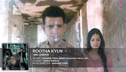 Rootha Kyun Full Audio Song 1920 LONDON Sharman Joshi, Meera Chopra Mohit Chauhary -2016