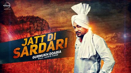 Jatt Di Sardari (Audio Song) _ Gurmukh Doabia _ Punjabi Song _ Speed Records