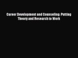 Download Career Development and Counseling: Putting Theory and Research to Work PDF Free