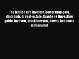 Read The Millionaire Investor: Better than gold diamonds or real-estate: Graphene (investing