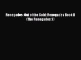 Download Renegades: Out of the Cold: Renegades Book II (The Renegades 2) Free Books