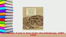 Read  Portuguese Trade in Asia Under the Habsburgs 15801640 Ebook Free