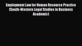 Read Employment Law for Human Resource Practice (South-Western Legal Studies in Business Academic)