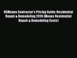 Read RSMeans Contractor's Pricing Guide: Residential Repair & Remodeling 2016 (Means Residential