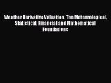 Read Weather Derivative Valuation: The Meteorological Statistical Financial and Mathematical