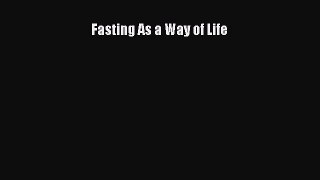 [Read book] Fasting As a Way of Life [Download] Online