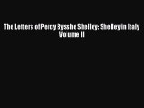 [PDF] The Letters of Percy Bysshe Shelley: Shelley in Italy Volume II [Read] Online