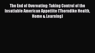 [Read book] The End of Overeating: Taking Control of the Insatiable American Appetiite (Thorndike