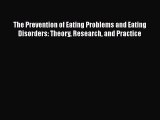 [Read book] The Prevention of Eating Problems and Eating Disorders: Theory Research and Practice