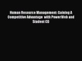 Read Human Resource Management: Gaining A Competitive Advantage  with PowerWeb and Student