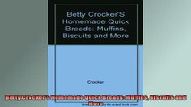 FREE DOWNLOAD  Betty Crockers Homemade Quick Breads Muffins Biscuits and More READ ONLINE