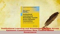 PDF  Institutional Learning and Knowledge Transfer Across Epistemic Communities New Tools of Download Full Ebook