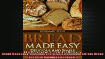 READ book  Bread Made Easy Delicious and Simple Handmade Artisan Bread The Art of Baking Series  FREE BOOOK ONLINE