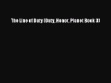 Download The Line of Duty (Duty Honor Planet Book 3)  EBook