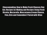 PDF Cheesemaking: How to Make Fresh Cheeses Box Set: Recipes for Making and Recipes Using Fresh