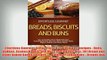 Free   Effortless Gourmet Breads Biscuits and Buns Recipes  Rolls Babkas Scones Bagels and More Read Download