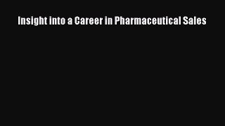 Read Insight into a Career in Pharmaceutical Sales PDF Free