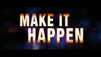 MAKE IT HAPPEN (2008) Trailer VO - HD