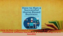 Read  How to Run a Successful HomeBased Business 2016 Clickbank Affiliate Marketing  Etsy Ebook Free