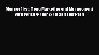 Download ManageFirst: Menu Marketing and Management with Pencil/Paper Exam and Test Prep Ebook
