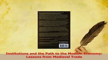 Read  Institutions and the Path to the Modern Economy Lessons from Medieval Trade Ebook Free