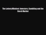 Read The Lottery Mindset: Investors Gambling and the Stock Market PDF Online
