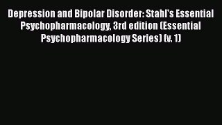[Read book] Depression and Bipolar Disorder: Stahl's Essential Psychopharmacology 3rd edition