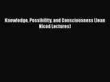 [Read Book] Knowledge Possibility and Consciousness (Jean Nicod Lectures)  EBook