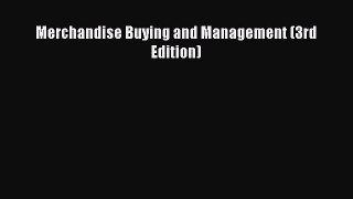 Read Merchandise Buying and Management (3rd Edition) Ebook Free