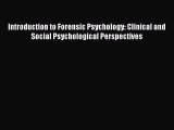 [Read book] Introduction to Forensic Psychology: Clinical and Social Psychological Perspectives