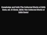 [Read Book] Knowledge and Faith (The Collected Works of Edith Stein vol. 8) (Stein Edith//the