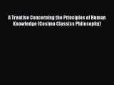 [Read Book] A Treatise Concerning the Principles of Human Knowledge (Cosimo Classics Philosophy)