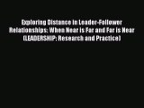 [Read book] Exploring Distance in Leader-Follower Relationships: When Near is Far and Far is