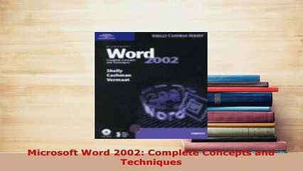 PDF  Microsoft Word 2002 Complete Concepts and Techniques Read Online
