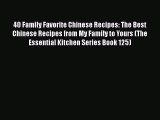 Download 40 Family Favorite Chinese Recipes: The Best Chinese Recipes from My Family to Yours