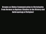 Book Dreams as Divine Communication in Christianity: From Hermas to Aquinas (Studies in the