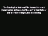 Book The Theological Notion of The Human Person: A Conversation between the Theology of Karl