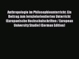 Ebook Anthropologie im Philosophieunterricht: Ein Beitrag zum lernzielorientierten Unterricht