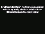 [Read Book] How Many Is Too Many?: The Progressive Argument for Reducing Immigration into the