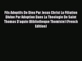 Book Fils Adoptifs De Dieu Par Jesus Christ La Filiation Divine Par Adoption Dans La Theologie
