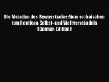 Book Die Mutation des Bewusstseins: Vom archaischen zum heutigen Selbst- und Weltverständnis