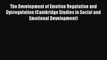 [Read book] The Development of Emotion Regulation and Dysregulation (Cambridge Studies in Social