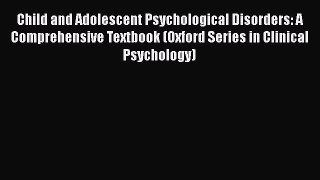 [Read book] Child and Adolescent Psychological Disorders: A Comprehensive Textbook (Oxford