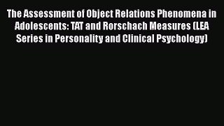 [Read book] The Assessment of Object Relations Phenomena in Adolescents: TAT and Rorschach