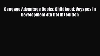 [Read book] Cengage Advantage Books: Childhood: Voyages in Development 4th (forth) edition