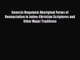 Book Genesis Regained: Aboriginal Forms of Renunciation in Judeo-Christian Scriptures and Other