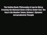 Ebook The Golden Book: Philosophy of Law for Africa Creating the National State of Africa Under