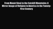 Book From Mount Sinai to the Catskill Mountains: A Mirror Image of Religion in America in the